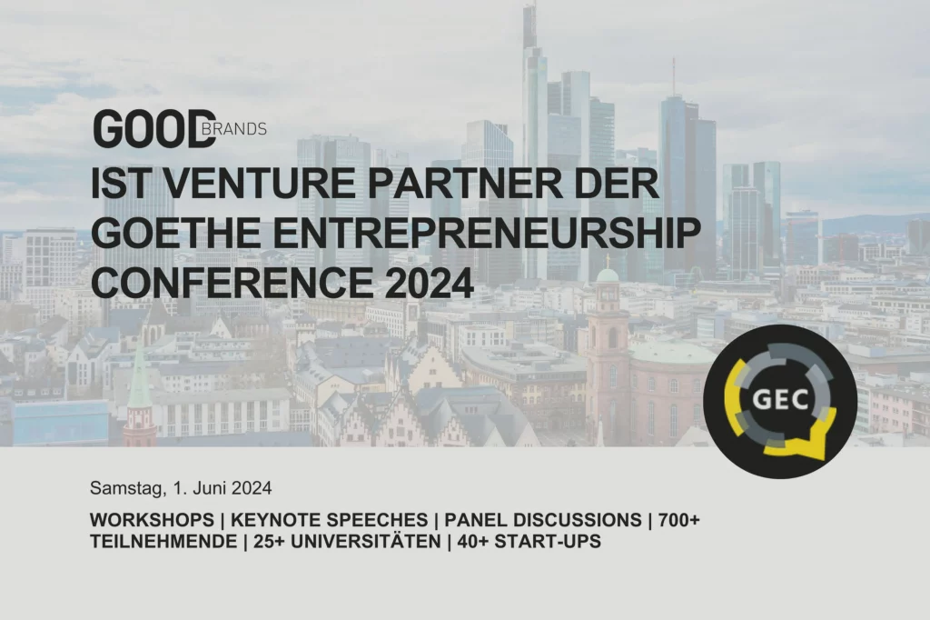Good Brands präsentiert sich als offizieller Partner bei der Goethe Entrepreneurship Conference 2024